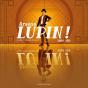 Arsène Lupin ! Une Vie - Preview