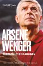 Arsene Wenger Through The Headlines - Preview