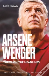 Capa do artigo Arsene Wenger Through The Headlines