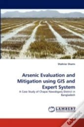 Arsenic Evaluation And Mitigation Using Gis And Expert System