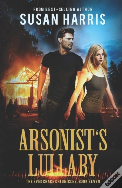 Capa do artigo Arsonist'S Lullaby (The Ever Chace Chronicles Book 7)