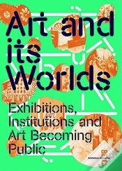 Capa do artigo Art And Its Worlds: Exhibitions, Institutions And Art Becoming Public