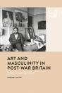 Art And Masculinity In Post-War Britain - Preview