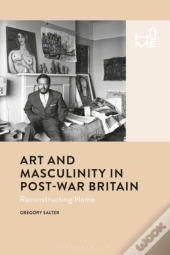 Art And Masculinity In Post-War Britain