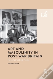 Art And Masculinity In Post-War Britain
