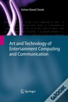 Art And Technology Of Entertainment Computing And Communication
