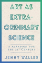 Art As Extraordinary Science - Preview