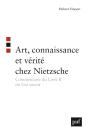Art, Connaissance Et Vérité Chez Nietzsche ; Commentaire Du Livre Ii Du Gai Savoir - Preview