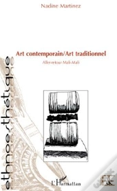 Art Contemporain / Art Traditionnel ; Aller-Retour Mali-Mali