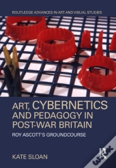Art, Cybernetics And Pedagogy In Post-War Britain