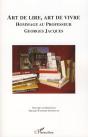 Art De Lire, Art De Vivre ; Hommage Au Professeur Georges Jacques - Preview