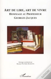 Capa do artigo Art De Lire, Art De Vivre ; Hommage Au Professeur Georges Jacques