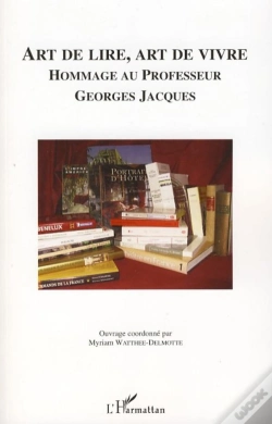 Capa do artigo Art De Lire, Art De Vivre ; Hommage Au Professeur Georges Jacques