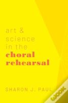 Art & Science In The Choral Rehearsal