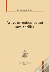 Art Et Invention De Soi Aux Antilles