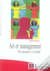 Art Et Management ; Du Fantasme À La Réalité