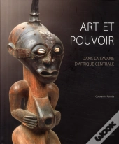 Art Et Pouvoir ; Dans La Savane D'Afrique Centrale
