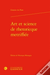 Art Et Science De Rhetoricque Metriffiée