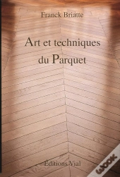 Art Et Techniques Du Parquet