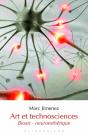 Art Et Technosciences ; Bioart, Neuroesthétique - Preview