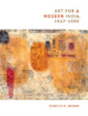 Art For A Modern India, 1947-1980 - Preview