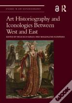 Art Historiography And Iconologies Between West And East
