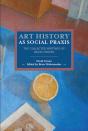 Art History As Social Praxis - Preview