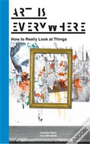 Capa do artigo Art Is Everywhere: How To Really Look At Things /Anglais