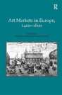 Art Markets In Europe, 1400â€“1800 - Preview