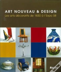 Capa do artigo Art Nouveau Et Design ; Les Arts Decoratifs De 1830 A L'Expo 58