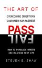 Art Of Pass Fail - Overcoming Objections And Customer Management - Preview