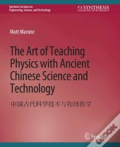 Art Of Teaching Physics With Ancient Chinese Science And Technology