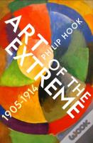 Art Of The Extreme 1905-1914