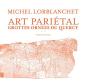 Art Pariétal ; Grottes Ornées Du Quercy - Preview