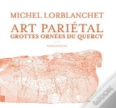 Art Pariétal ; Grottes Ornées Du Quercy