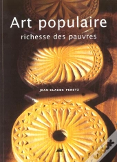 Art Populaire Richesse Des Pauvres