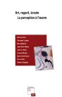 Art Regard Ecoute ; La Perception A L'Oeuvre - Preview