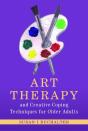 Art Therapy And Creative Coping Techniques For Older Adults - Preview