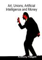 Art, Unions, Artificial Intelligence And Money - Preview