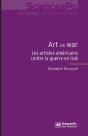 Art Versus War ; Les Artistes Américains Contre La Guerre En Irak - Preview