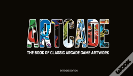 Artcade - The Book Of  Classic Arcade Game Art (Extended Edition)
