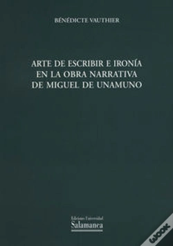 Capa do artigo Arte De Escribir E Ironía En La Obra Narrativa De Miguel De Unamuno