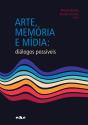 Arte, Memória E Mídia - Preview