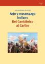 Arte Y Mecenazgo Indiano. Del Cantábrico Al Caribe - Preview