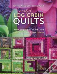Artful Log Cabin Quilts