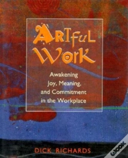 Capa do artigo Artful Work: Awakening Joy, Meaning And Commitment In The Workplace