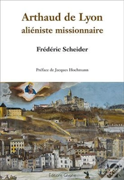 Capa do artigo Arthaud De Lyon ; Aliéniste Missionnaire