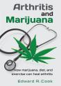 Arthritis And Marijuana - How Marijuana, Diet, And Exercise Can Heal Arthritis - Preview