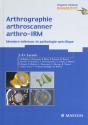 Arthrographie, Arthroscanner, Arthro-Irm - Membre Inférieur Et Pathologie Spécifique : Pathologie Specifique - Preview