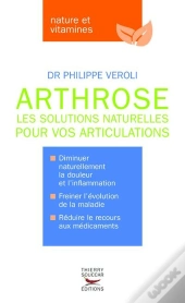 Arthrose ; Les Solutions Naturelles Pour Vos Articulations